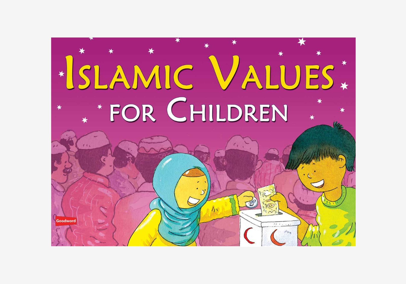 Islamic Values for Children (Goodword)